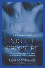 Into the Crossfire: A Protectors Novel: Navy Seal