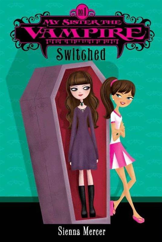 My Sister the Vampire #1: Switched - Sienna Mercer - ebook