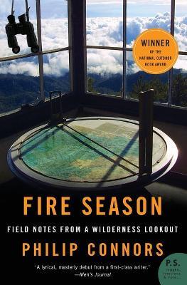 Fire Season: Field Notes from a Wilderness Lookout - Philip Connors - cover