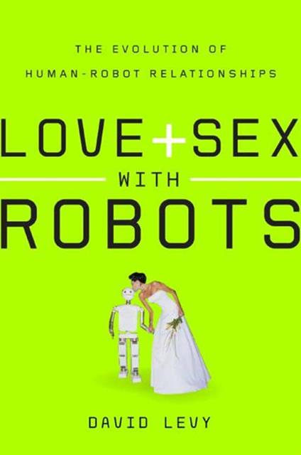 Love and Sex with Robots