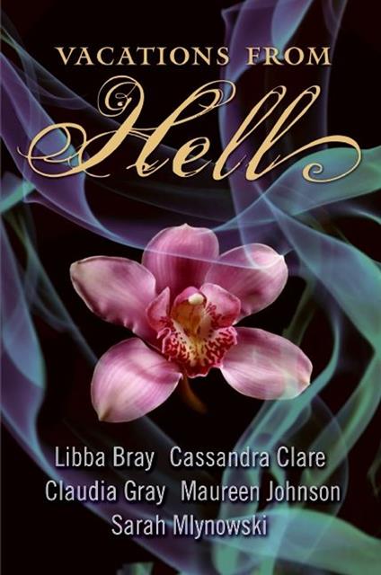 Vacations from Hell - Libba Bray,Cassandra Clare,Claudia Gray,Maureen Johnson - ebook