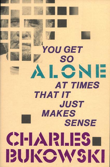 You Get So Alone at Times That It Just Makes Sense