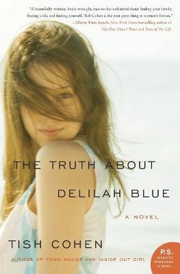The Truth about Delilah Blue - Tish Cohen - cover