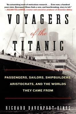 Voyagers of the Titanic - Richard Davenport-Hines - cover