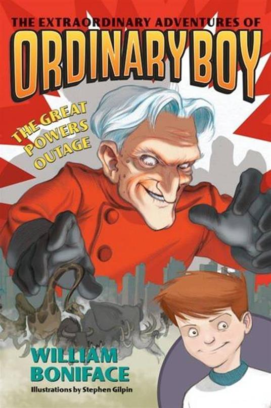 Extraordinary Adventures of Ordinary Boy, Book 3: The Great Powers Outage - William Boniface,Stephen Gilpin - ebook