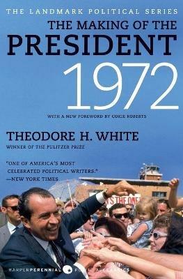 The Making of the President 1972 - Theodore H White - cover