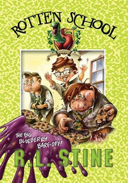 Rotten School #1: The Big Blueberry Barf-Off! - R. L. Stine,Trip Park - ebook