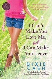 I Can't Make You Love Me, But I Can Make You Leave - Dixie Cash - cover