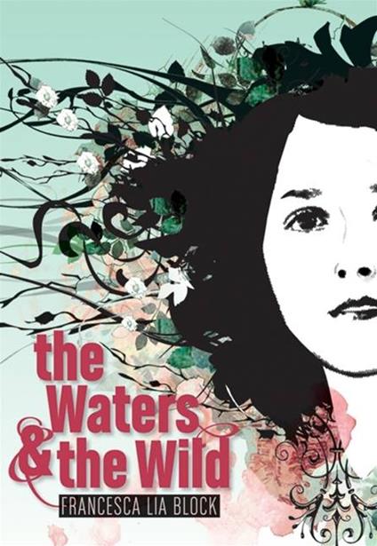 The Waters & the Wild - Francesca Lia Block - ebook