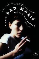 Bad Marie: A Novel - Marcy Dermansky - cover