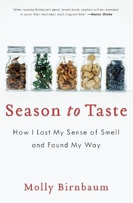 Season to Taste: How I Lost My Sense of Smell and Found My Way - Molly Birnbaum - cover