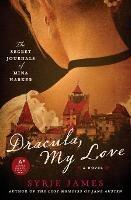 Dracula, My Love: The Secret Journals of Mina Harker - Syrie James - cover