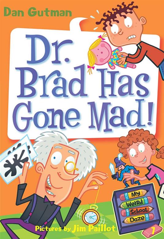 My Weird School Daze #7: Dr. Brad Has Gone Mad!