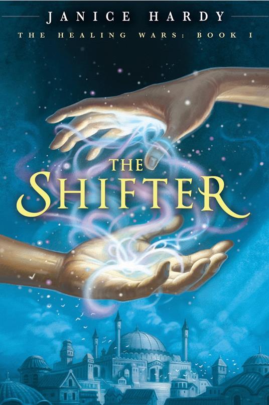 The Healing Wars: Book I: The Shifter - Janice Hardy - ebook