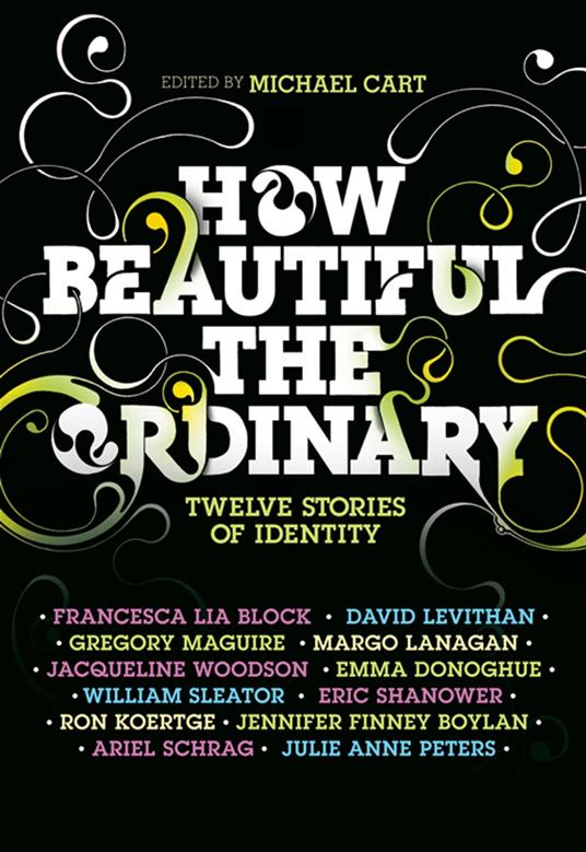How Beautiful the Ordinary - Julie Anne Peters,Michael Cart,Emma Donoghue,Jennifer Finney Boylan - ebook