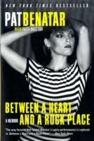 Between a Heart and a Rock Place: A Memoir - Pat Benatar - cover