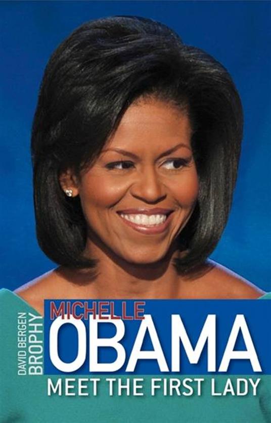 Michelle Obama: Meet the First Lady - David Bergen Brophy - ebook