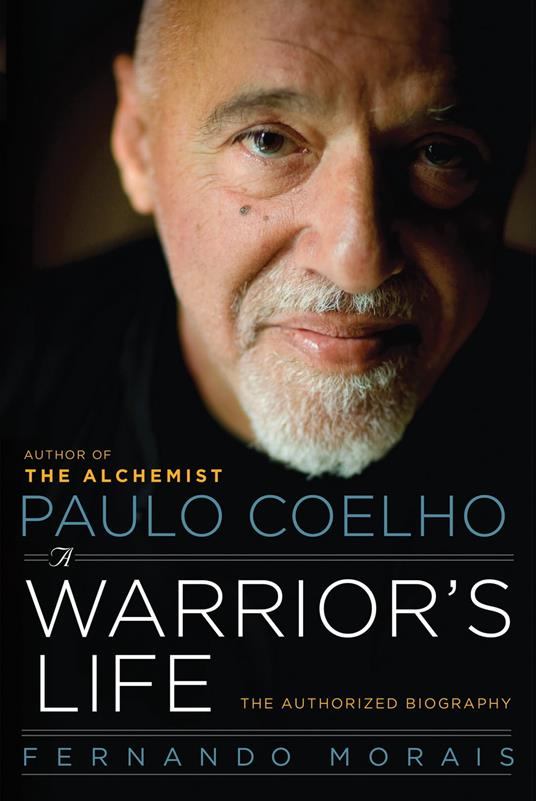 Paulo Coelho: A Warrior's Life