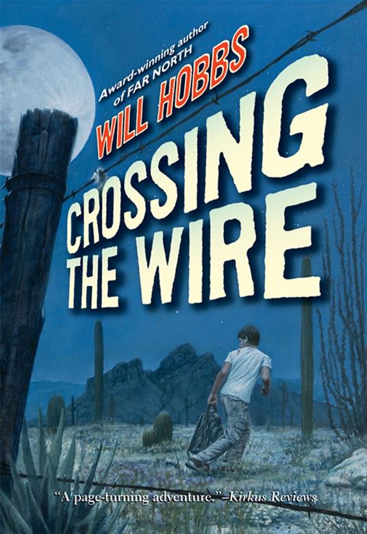 Crossing the Wire - Will Hobbs - ebook