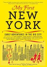 My First New York: Early Adventures in the Big City