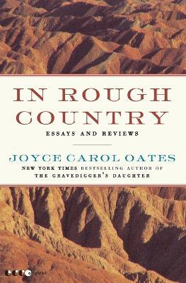 In Rough Country: Essays and Reviews - Joyce Carol Oates - cover