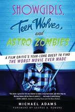 Showgirls, Teen Wolves, and Astro Zombies