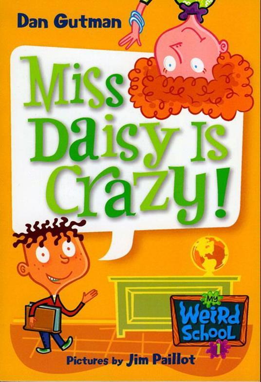 My Weird School #1: Miss Daisy Is Crazy! - Dan Gutman,Jim Paillot - ebook