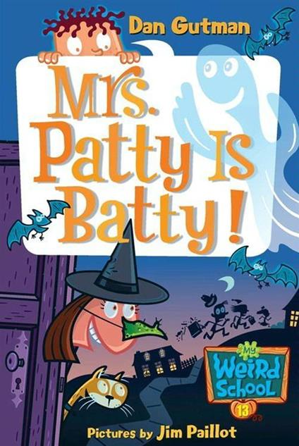 My Weird School #13: Mrs. Patty Is Batty! - Dan Gutman,Jim Paillot - ebook