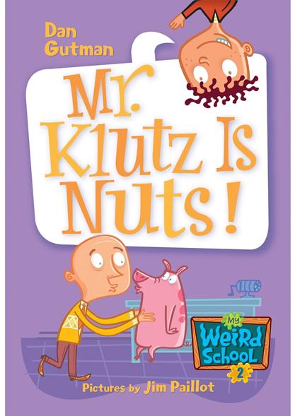 My Weird School #2: Mr. Klutz Is Nuts! - Dan Gutman,Jim Paillot - ebook
