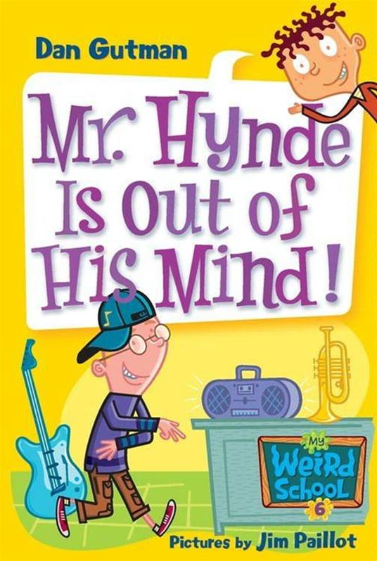 My Weird School #6: Mr. Hynde Is Out of His Mind! - Dan Gutman,Jim Paillot - ebook