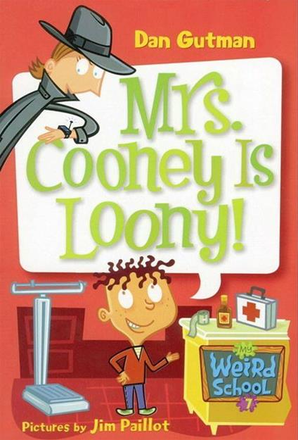 My Weird School #7: Mrs. Cooney Is Loony! - Dan Gutman,Jim Paillot - ebook