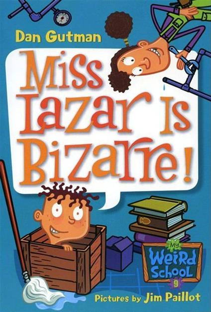 My Weird School #9: Miss Lazar Is Bizarre! - Dan Gutman,Jim Paillot - ebook