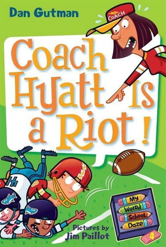 My Weird School Daze #4: Coach Hyatt Is a Riot! - Dan Gutman,Jim Paillot - ebook