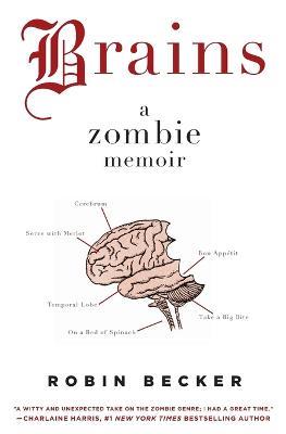 Brains: A Zombie Memoir - Robin Becker - cover