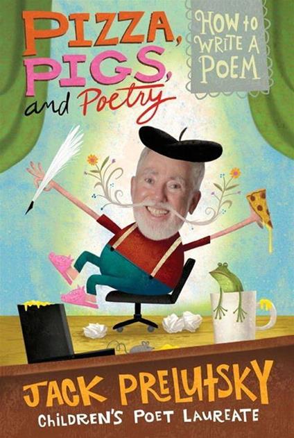 Pizza, Pigs, and Poetry - Jack Prelutsky - ebook