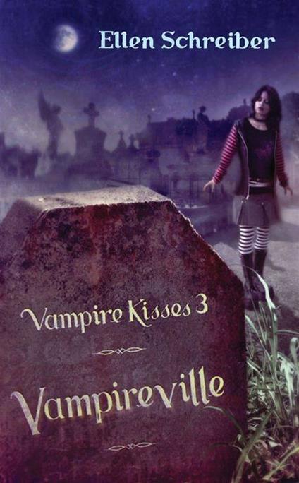 Vampire Kisses 3: Vampireville - Ellen Schreiber - ebook