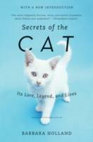 Secrets of the Cat: Its Lore, Legend, and Lives - Barbara Holland - cover