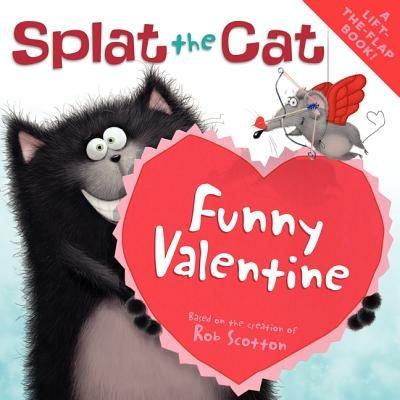 Splat the Cat: Funny Valentine - Rob Scotton - cover
