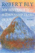 My Sentence Was a Thousand Years of Joy