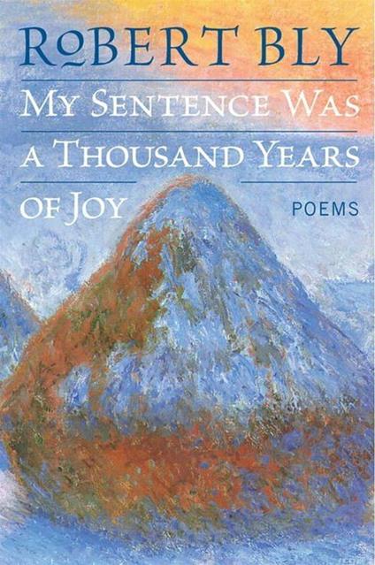 My Sentence Was a Thousand Years of Joy