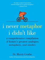 I Never Metaphor I Didn't Like