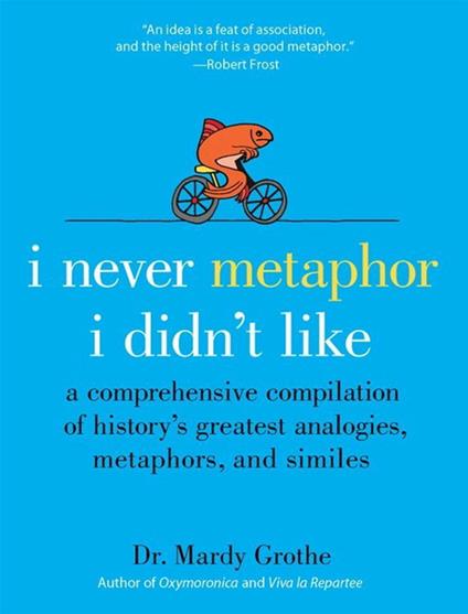 I Never Metaphor I Didn't Like