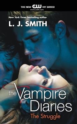 The Vampire Diaries: The Struggle - L J Smith - cover