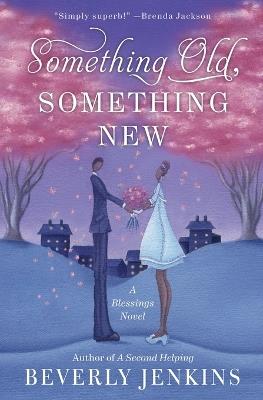 Something Old, Something New: A Blessings Novel - Beverly Jenkins - cover