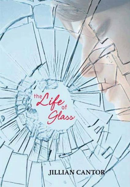 The Life of Glass - Cantor Jillian - ebook