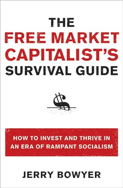 The Free Market Capitalist's Survival Guide