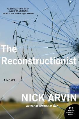 The Reconstructionist - Nick Arvin - cover
