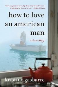 How to Love an American Man: A True Story - Kristine Gasbarre - cover