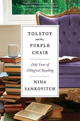 Tolstoy and the Purple Chair: My Year of Magical Reading - Nina Sankovitch - cover