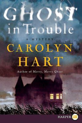 Ghost in Trouble: A Mystery - Carolyn Hart - cover